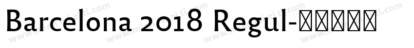 Barcelona 2018 Regul字体转换